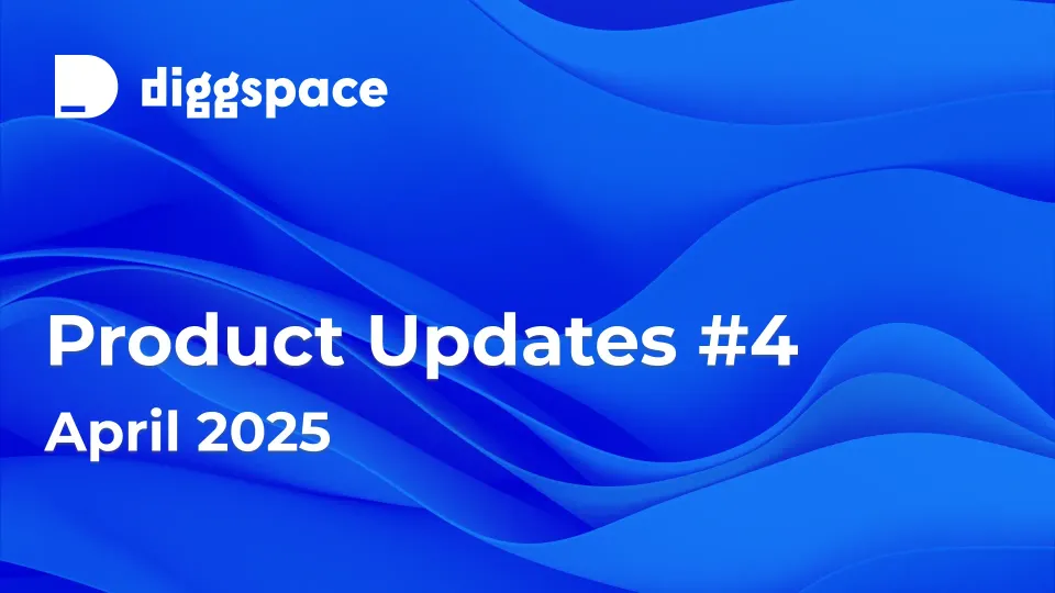Diggspace Product Updates - April 2025